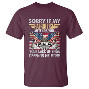 American Patriotic T Shirt Funny Sorry If My Patriotism Offends You Veterans Patriotism TS02 Maroon Print Your Wear