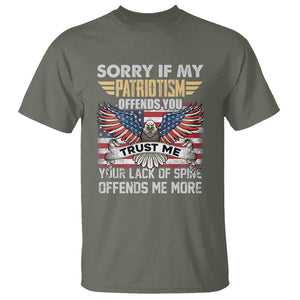 American Patriotic T Shirt Funny Sorry If My Patriotism Offends You Veterans Patriotism TS02 Military Green Print Your Wear