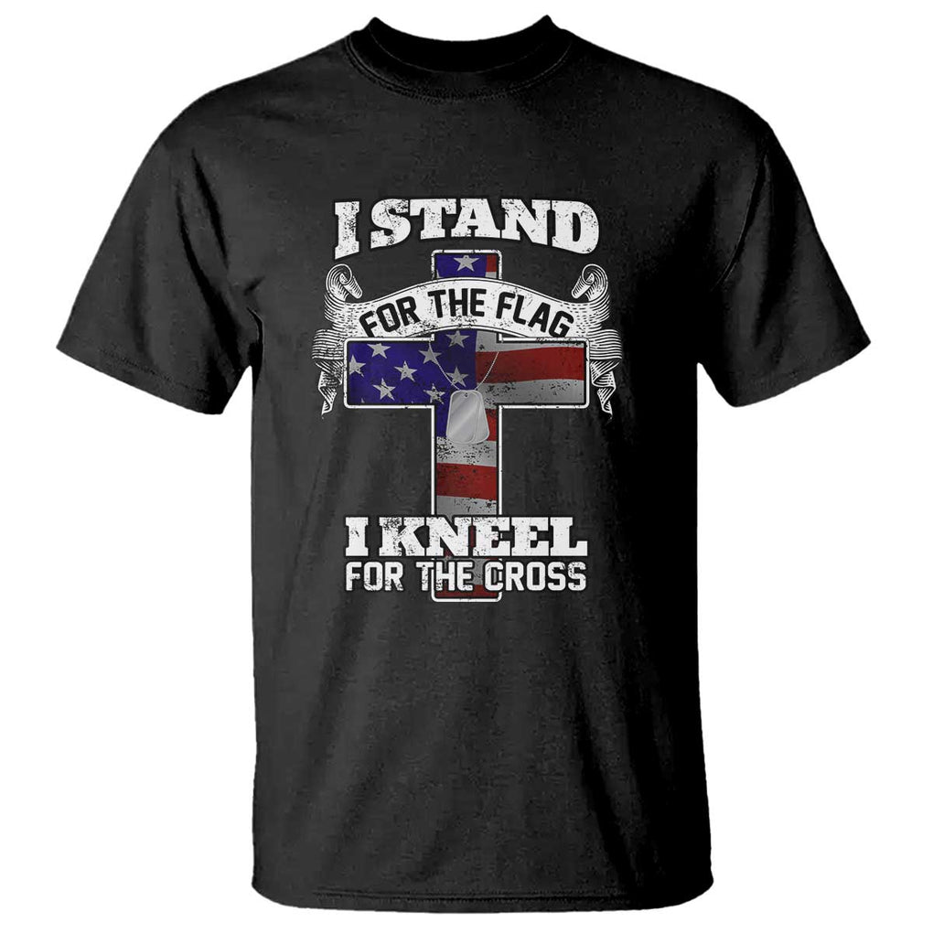 Patriotic Christian T Shirt I Stand For The Flag I Kneel For The Cross God American Flag Dog Tag TS02 Black Print Your Wear