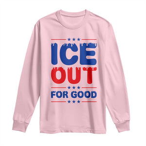 Ice Out For Good Protest Long Sleeve Shirt Justice Against Ice Political Resistance TS02 Light Pink Print Your Wear