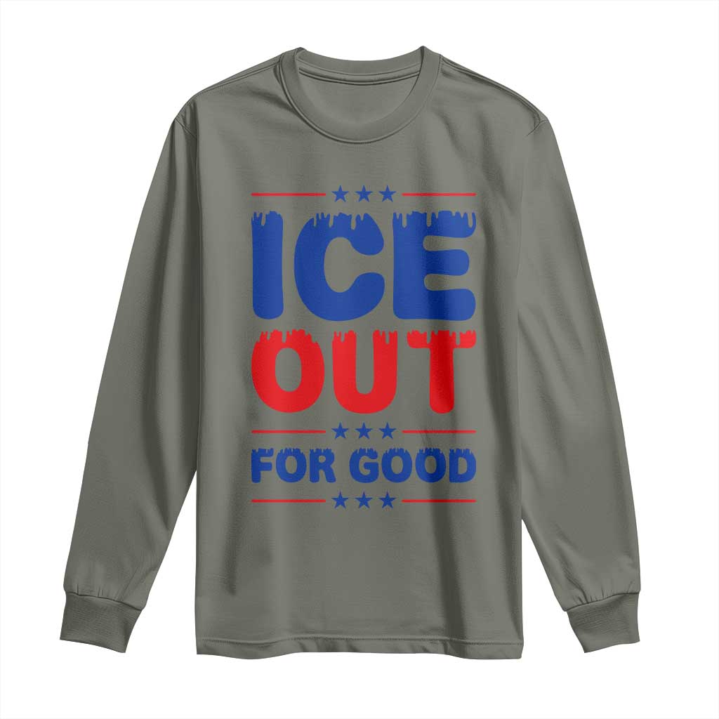 Ice Out For Good Protest Long Sleeve Shirt Justice Against Ice Political Resistance TS02 Military Green Print Your Wear