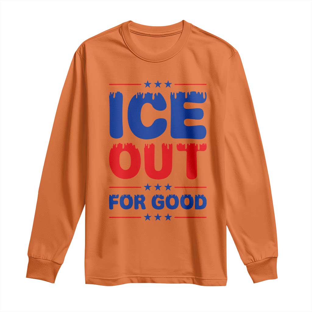 Ice Out For Good Protest Long Sleeve Shirt Justice Against Ice Political Resistance TS02 Orange Print Your Wear