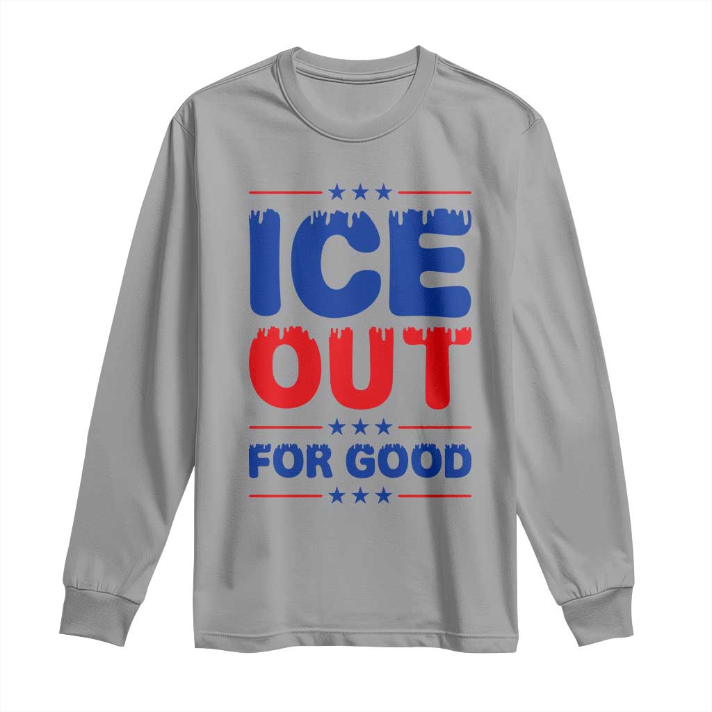 Ice Out For Good Protest Long Sleeve Shirt Justice Against Ice Political Resistance TS02 Sport Gray Print Your Wear