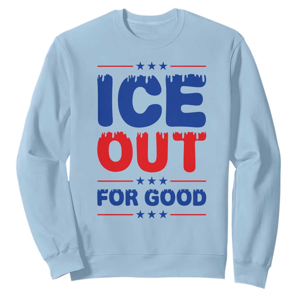 Ice Out For Good Protest Sweatshirt Justice Against Ice Political Resistance TS02 Light Blue Print Your Wear