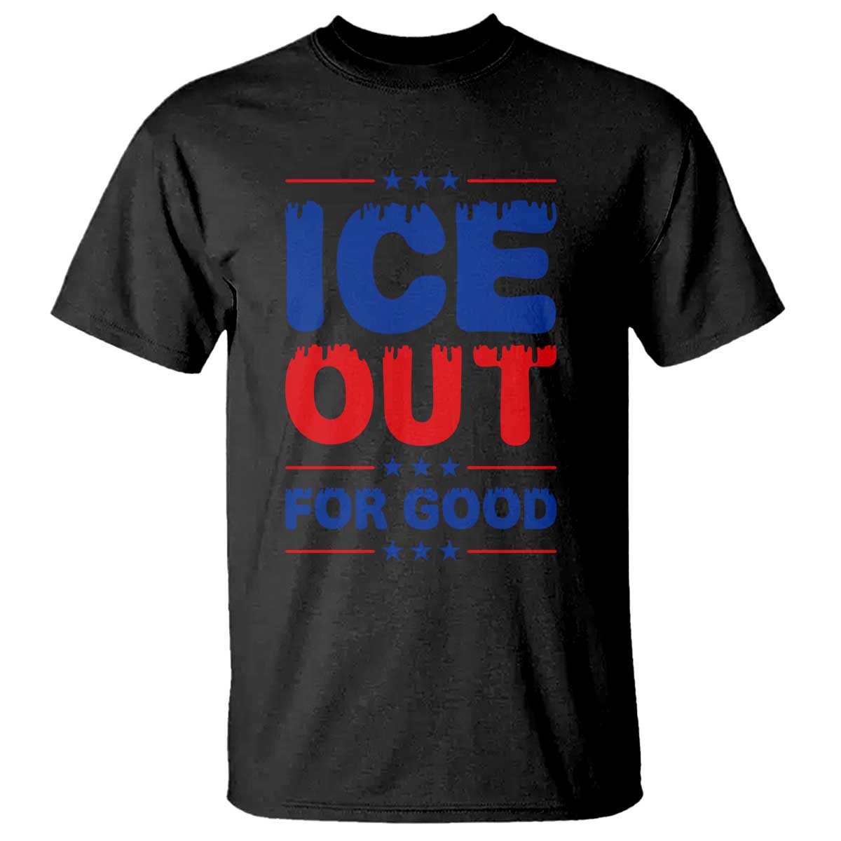 Ice Out For Good Protest T Shirt Justice Against Ice Political Resistance TS02 Black Print Your Wear