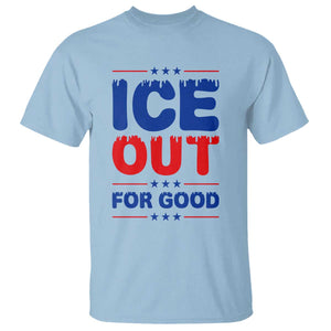 Ice Out For Good Protest T Shirt Justice Against Ice Political Resistance TS02 Light Blue Print Your Wear