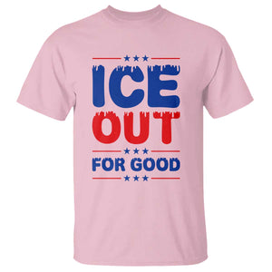 Ice Out For Good Protest T Shirt Justice Against Ice Political Resistance TS02 Light Pink Print Your Wear