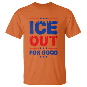 Ice Out For Good Protest T Shirt Justice Against Ice Political Resistance TS02 Orange Print Your Wear