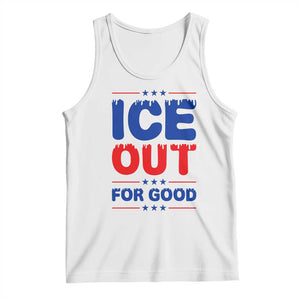 Ice Out For Good Protest Tank Top Justice Against Ice Political Resistance TS02 White Print Your Wear