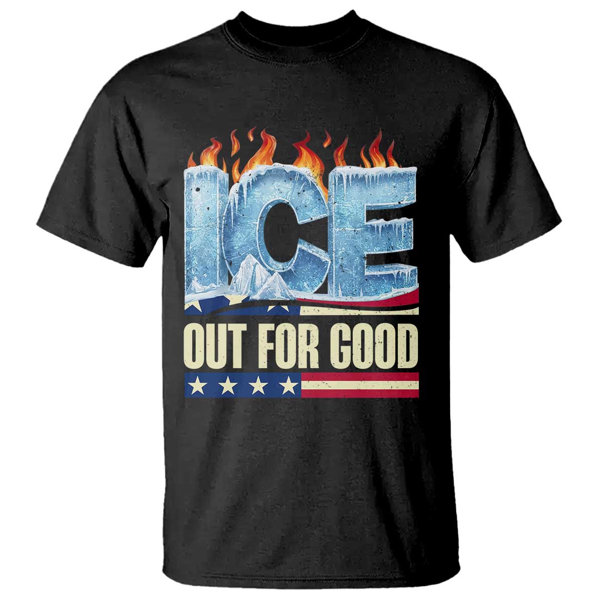 Ice Out For Good Patriotic Protest T Shirt Patriotic Burn Ice Justice Political Resistance TS02 Black Print Your Wear