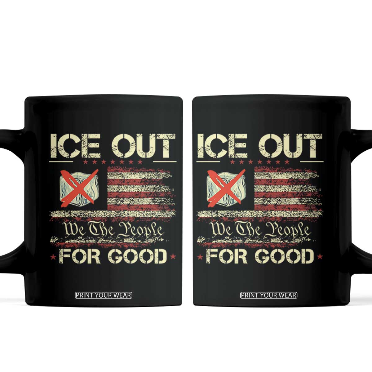 Ice Out For Good We The People Coffee Mug Justice and Freedom Political Resistance American Flag TS02 Black Print Your Wear