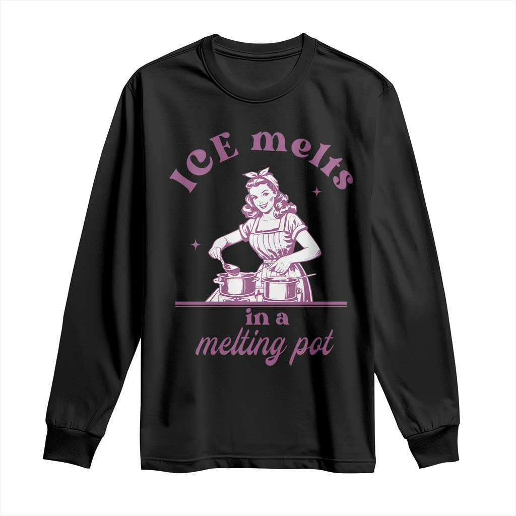 Ice Melts In A Melting Pot Long Sleeve Shirt Funny Cooking Woman Retro Feminist Political Statement TS02 Black Print Your Wear