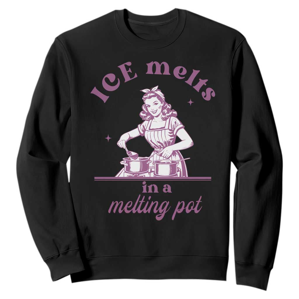 Ice Melts In A Melting Pot Sweatshirt Funny Cooking Woman Retro Feminist Political Statement TS02 Black Print Your Wear