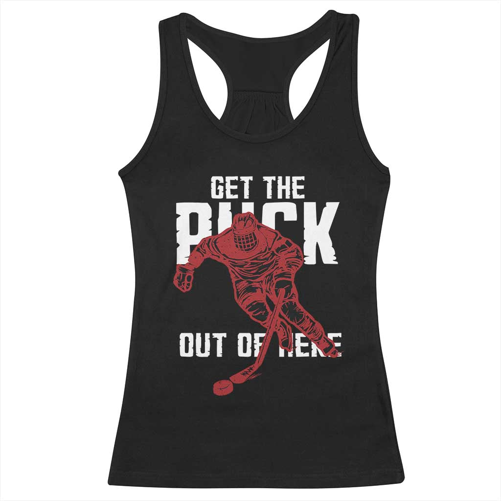 Get The Puck Out of Here Racerback Tank Top Sarcastic Ice Hockey Pun Humor TS02 Black Print Your Wear
