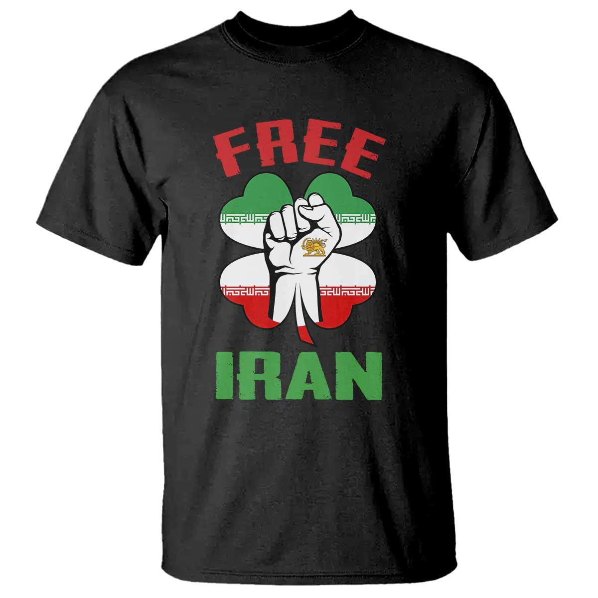Free Iran T Shirt - Raised Fist Persian Flag Lion and Sun Freedom Fighter Iranian Revolution Tee TS02 Black Print Your Wear