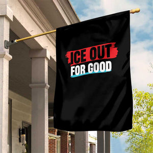 Ice Out For Good Garden Flag Subtle Against Ice Protest Political Resistance TS02 Print Your Wear