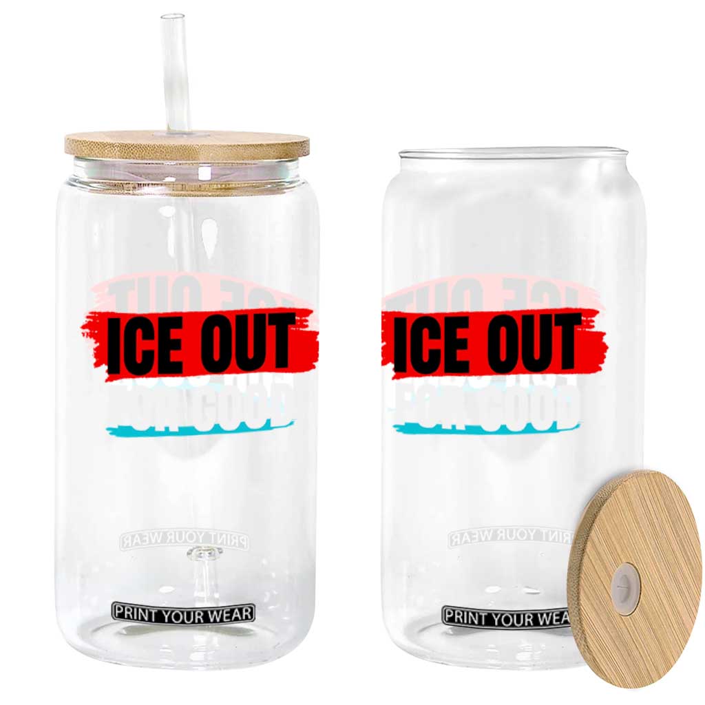Ice Out For Good Glass Can Subtle Against Ice Protest Political Resistance TS02 Print Your Wear