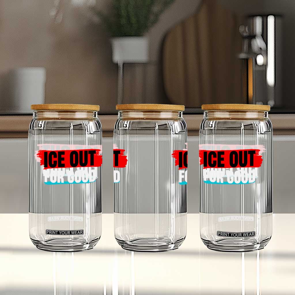 Ice Out For Good Glass Can Subtle Against Ice Protest Political Resistance TS02 Print Your Wear