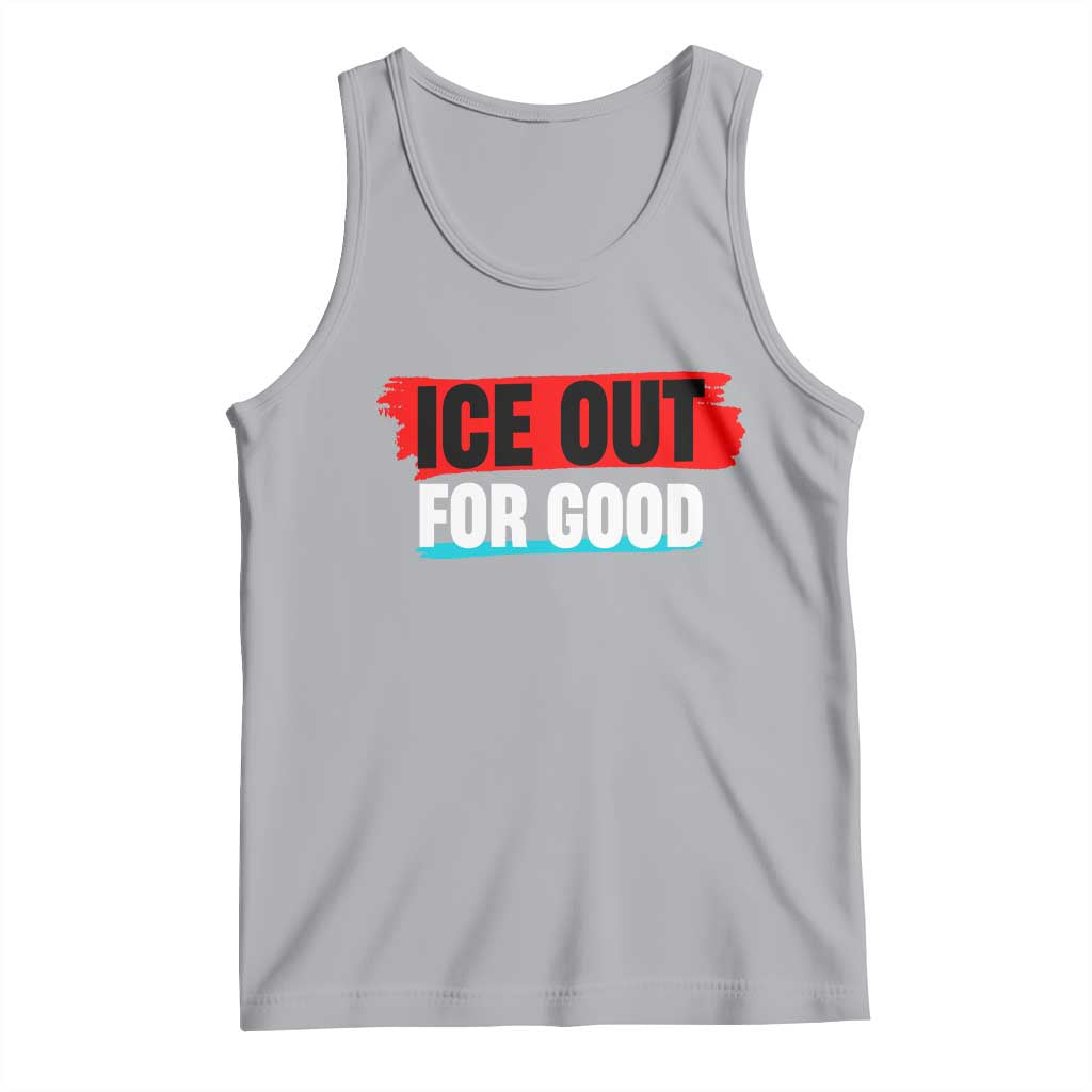 Ice Out For Good Tank Top Subtle Against Ice Protest Political Resistance TS02 Athletic Heather Print Your Wear