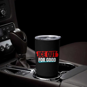 Ice Out For Good Tumbler Cup Subtle Against Ice Protest Political Resistance TS02 Print Your Wear