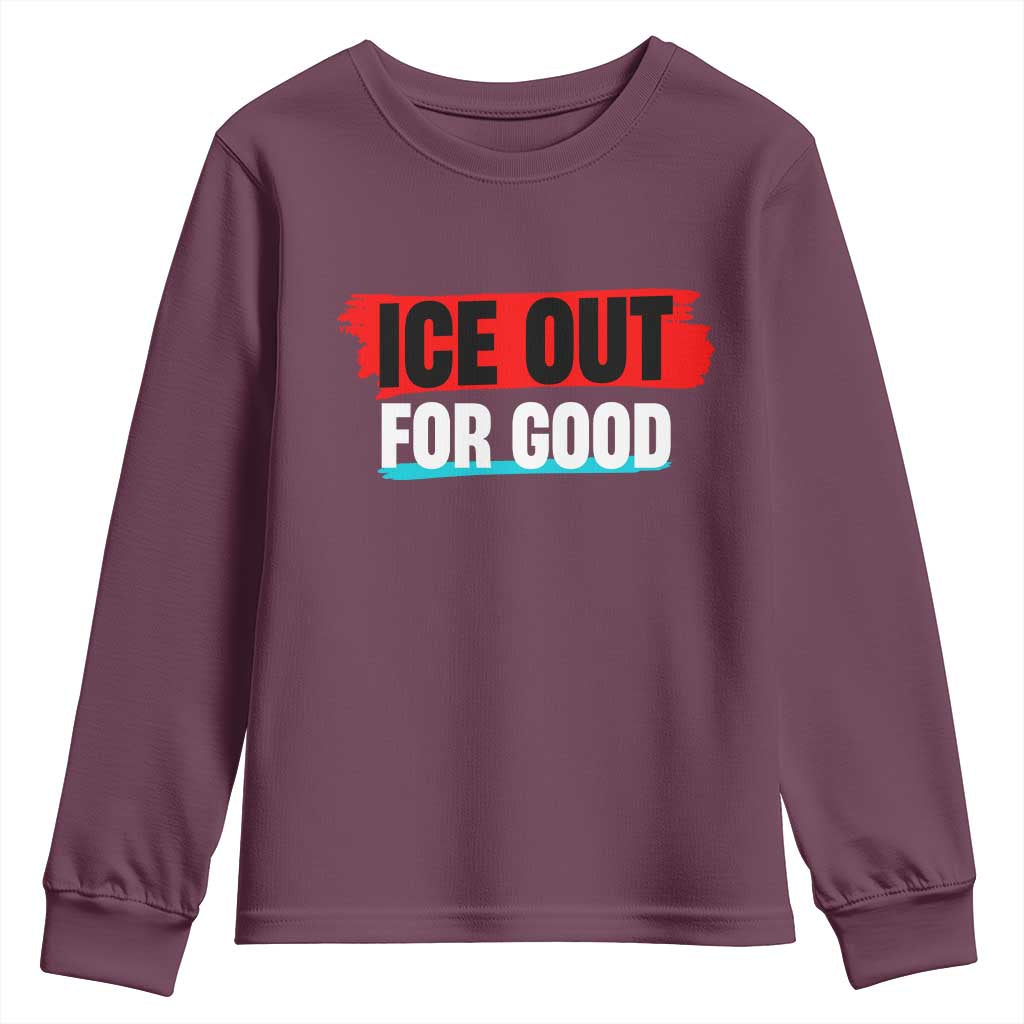 Ice Out For Good Youth Sweatshirt Subtle Against Ice Protest Political Resistance TS02 Maroon Print Your Wear