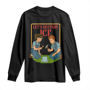 Let’s Destroy ICE Long Sleeve Shirt Retro Parody Protest with Satirical Childhood Graphic TS02 Black Print Your Wear