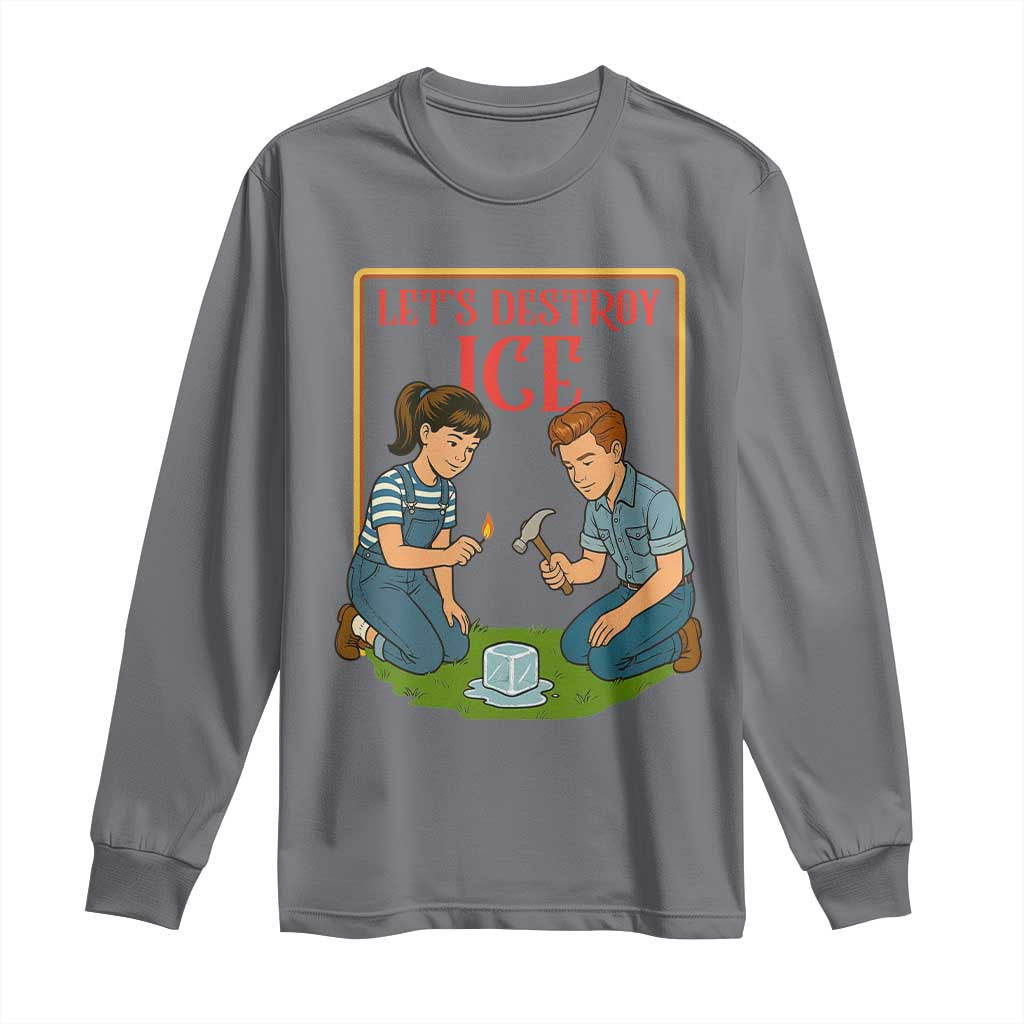 Let’s Destroy ICE Long Sleeve Shirt Retro Parody Protest with Satirical Childhood Graphic TS02 Charcoal Print Your Wear