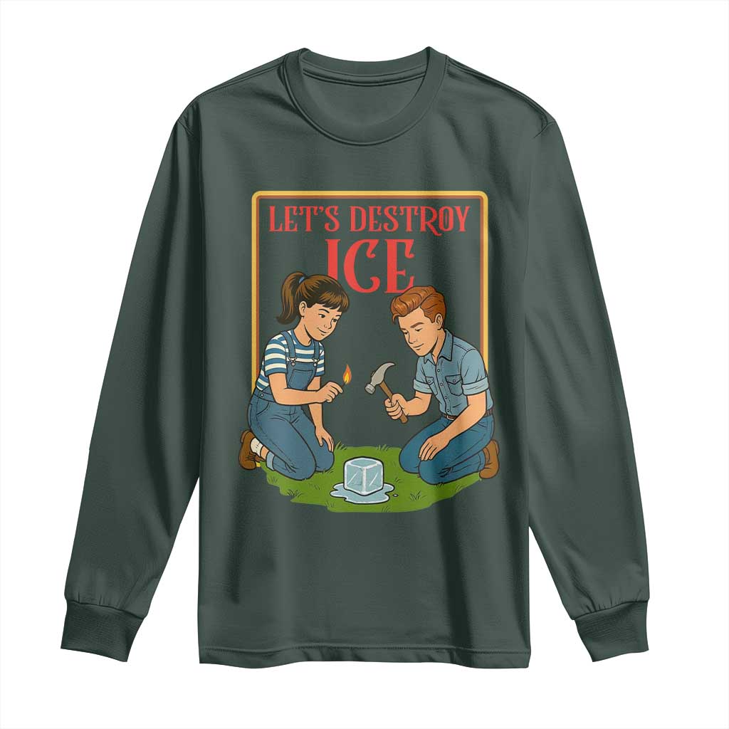 Let’s Destroy ICE Long Sleeve Shirt Retro Parody Protest with Satirical Childhood Graphic TS02 Dark Forest Green Print Your Wear