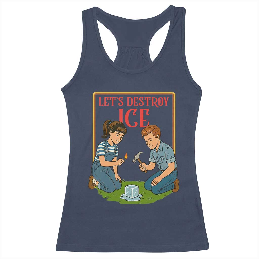 Let’s Destroy ICE Racerback Tank Top Retro Parody Protest with Satirical Childhood Graphic TS02 Navy Print Your Wear