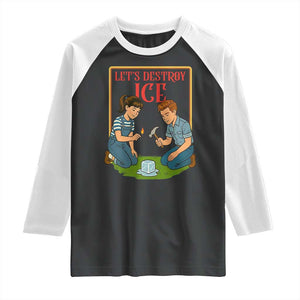 Let’s Destroy ICE Raglan Shirt Retro Parody Protest with Satirical Childhood Graphic TS02 Black White Print Your Wear