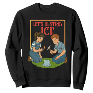 Let’s Destroy ICE Sweatshirt Retro Parody Protest with Satirical Childhood Graphic TS02 Black Print Your Wear
