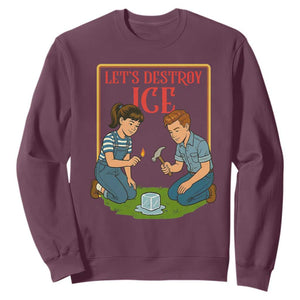 Let’s Destroy ICE Sweatshirt Retro Parody Protest with Satirical Childhood Graphic TS02 Maroon Print Your Wear