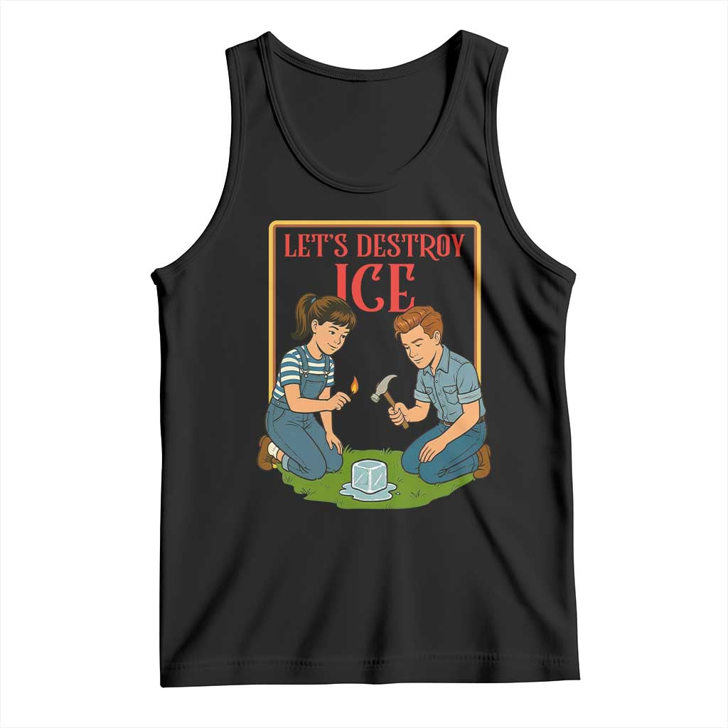 Let’s Destroy ICE Tank Top Retro Parody Protest with Satirical Childhood Graphic TS02 Black Print Your Wear