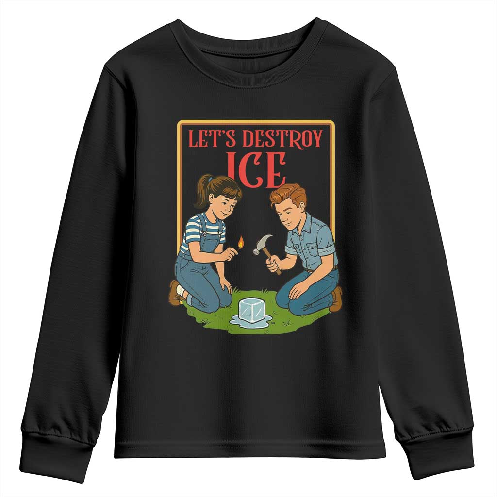 Let’s Destroy ICE Youth Sweatshirt Retro Parody Protest with Satirical Childhood Graphic TS02 Black Print Your Wear