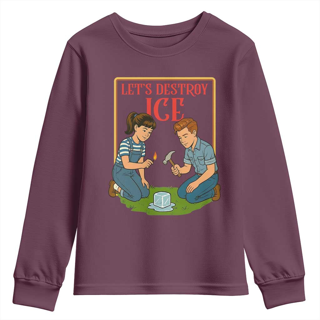 Let’s Destroy ICE Youth Sweatshirt Retro Parody Protest with Satirical Childhood Graphic TS02 Maroon Print Your Wear