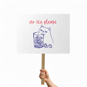No Ice Please Funny Cat Meme Protest Sign Subtle Against Ice Protest Political Resistance TS02 Horizontal 18" × 24" White Print Your Wear
