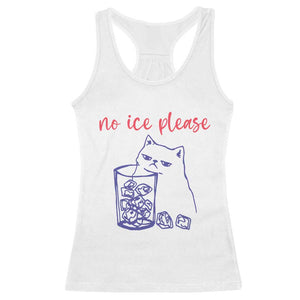 No Ice Please Funny Cat Meme Racerback Tank Top Subtle Against Ice Protest Political Resistance TS02 White Print Your Wear