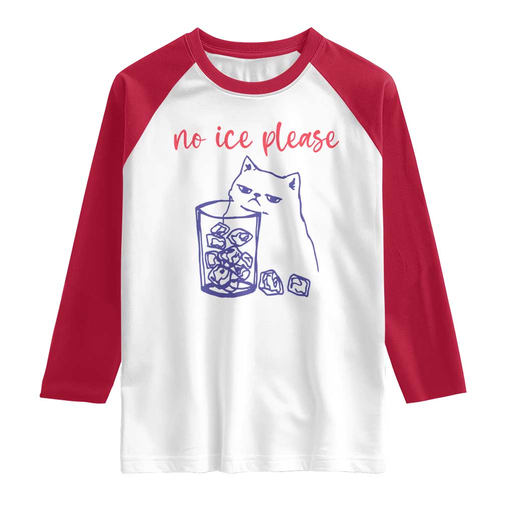 No Ice Please Funny Cat Meme Raglan Shirt Subtle Against Ice Protest Political Resistance TS02 White Red Print Your Wear