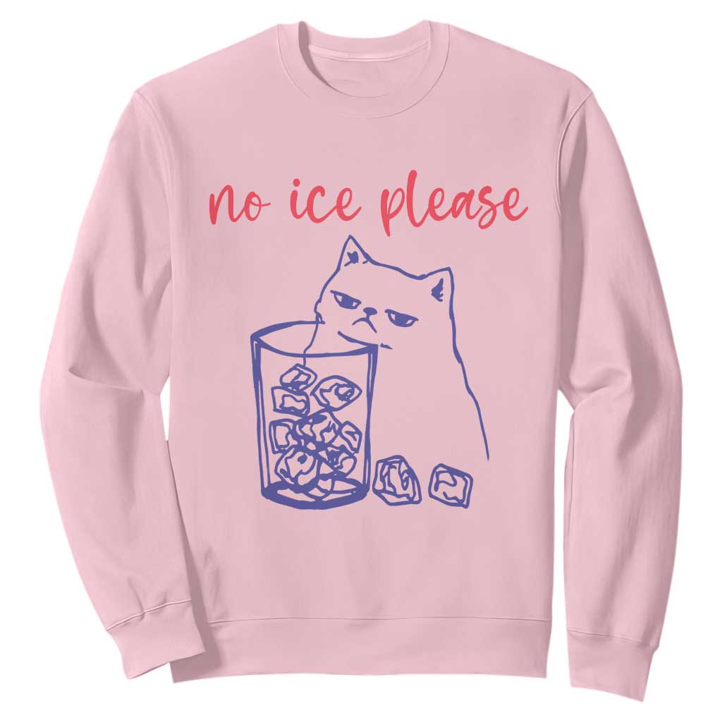 No Ice Please Funny Cat Meme Sweatshirt Subtle Against Ice Protest Political Resistance TS02 Light Pink Print Your Wear