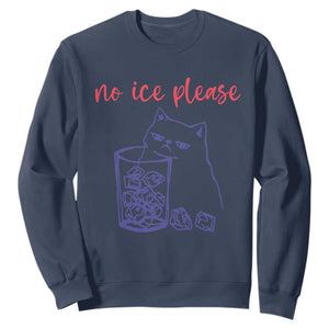 No Ice Please Funny Cat Meme Sweatshirt Subtle Against Ice Protest Political Resistance TS02 Navy Print Your Wear