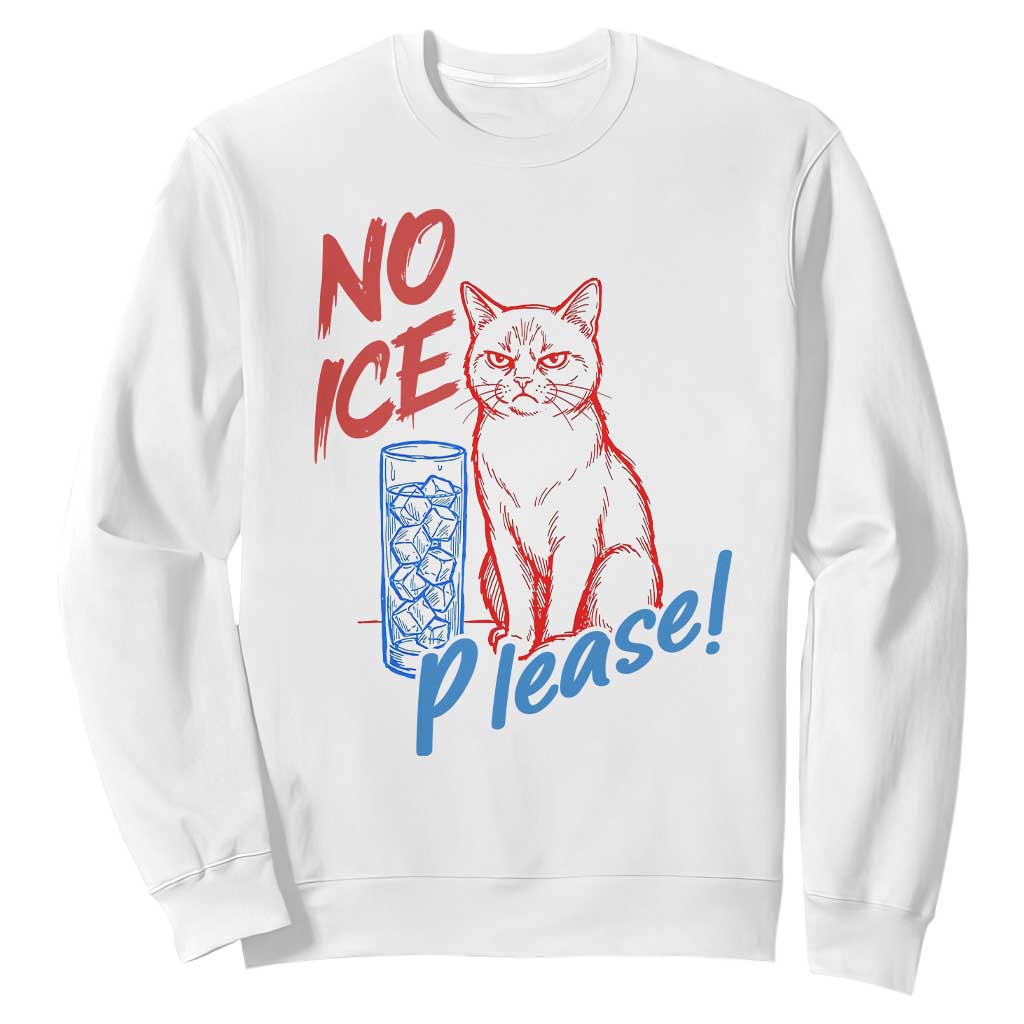 No Ice Please Angry Cat Graphic Sweatshirt Subtle Against Ice Protest Political Resistance TS02 White Print Your Wear