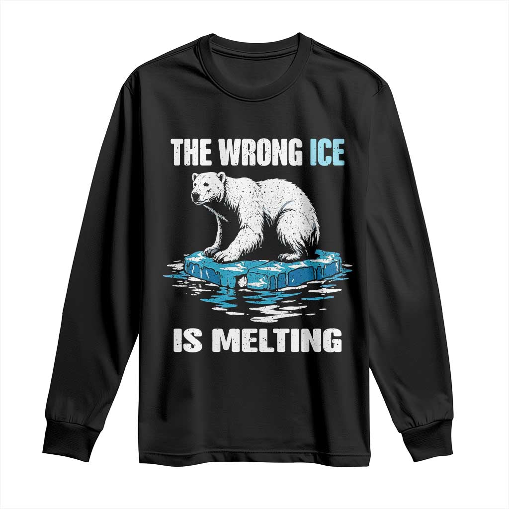 The Wrong Ice is Melting Polar Bear Long Sleeve Shirt Against Ice Environmental Activist Protest TS02 Black Print Your Wear