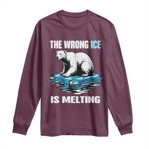 The Wrong Ice is Melting Polar Bear Long Sleeve Shirt Against Ice Environmental Activist Protest TS02 Maroon Print Your Wear