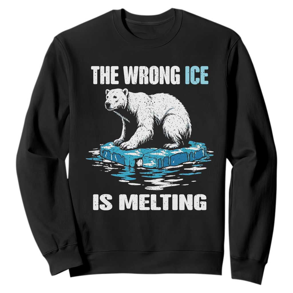 The Wrong Ice is Melting Polar Bear Sweatshirt Against Ice Environmental Activist Protest TS02 Black Print Your Wear