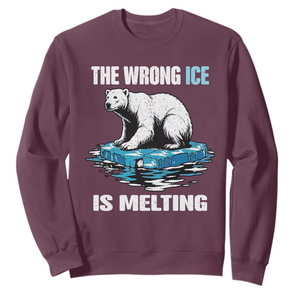The Wrong Ice is Melting Polar Bear Sweatshirt Against Ice Environmental Activist Protest TS02 Maroon Print Your Wear