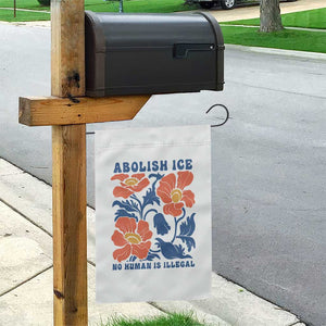 Retro Floral Protest Abolish Ice Garden Flag No Human is Illegal Peaceful Pro-Immigrant TS02 Print Your Wear