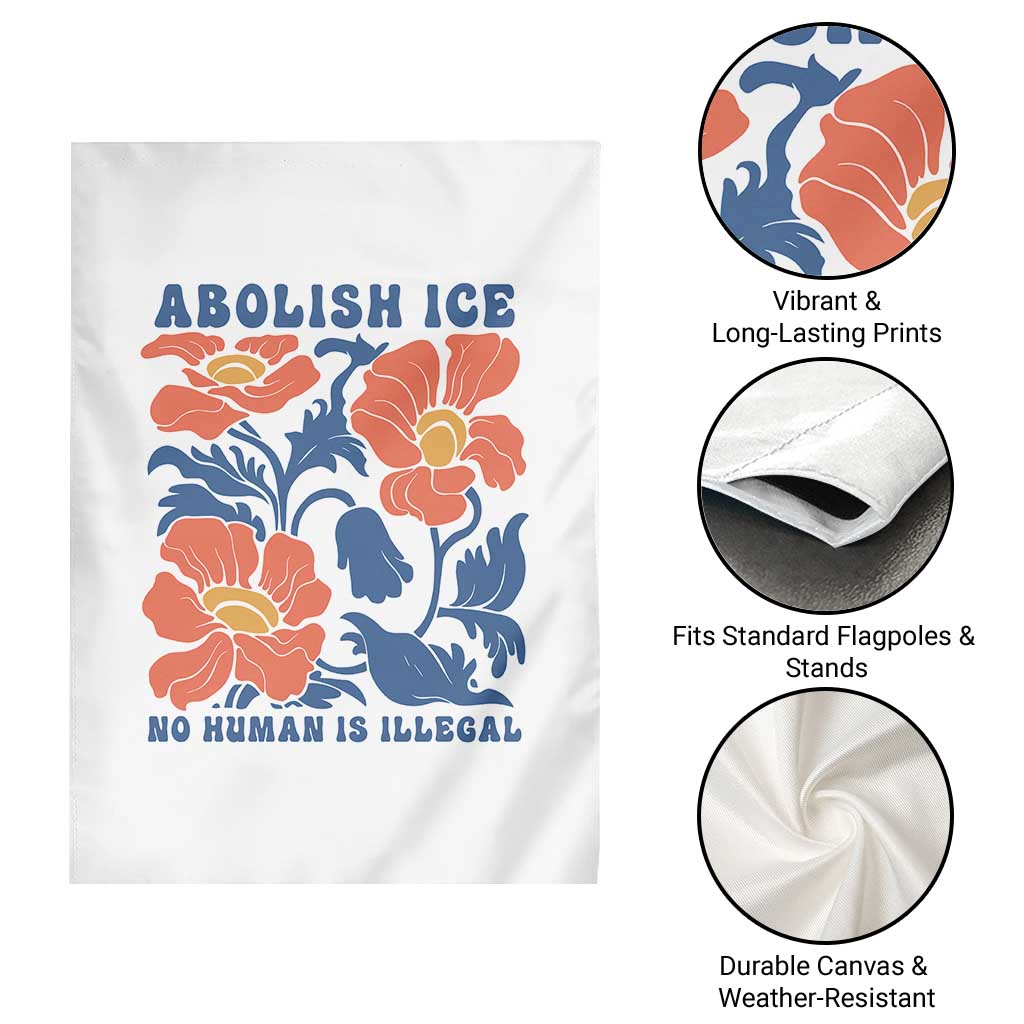 Retro Floral Protest Abolish Ice Garden Flag No Human is Illegal Peaceful Pro-Immigrant TS02 Print Your Wear