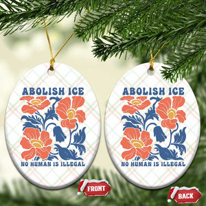 Retro Floral Protest Abolish Ice Ceramic Ornament No Human is Illegal Peaceful Pro-Immigrant TS02 Print Your Wear