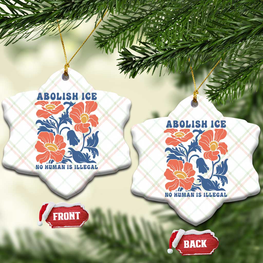 Retro Floral Protest Abolish Ice Ceramic Ornament No Human is Illegal Peaceful Pro-Immigrant TS02 Print Your Wear