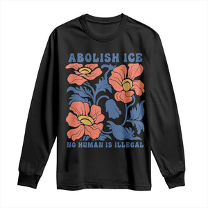 Retro Floral Protest Abolish Ice Long Sleeve Shirt No Human is Illegal Peaceful Pro-Immigrant TS02 Black Print Your Wear